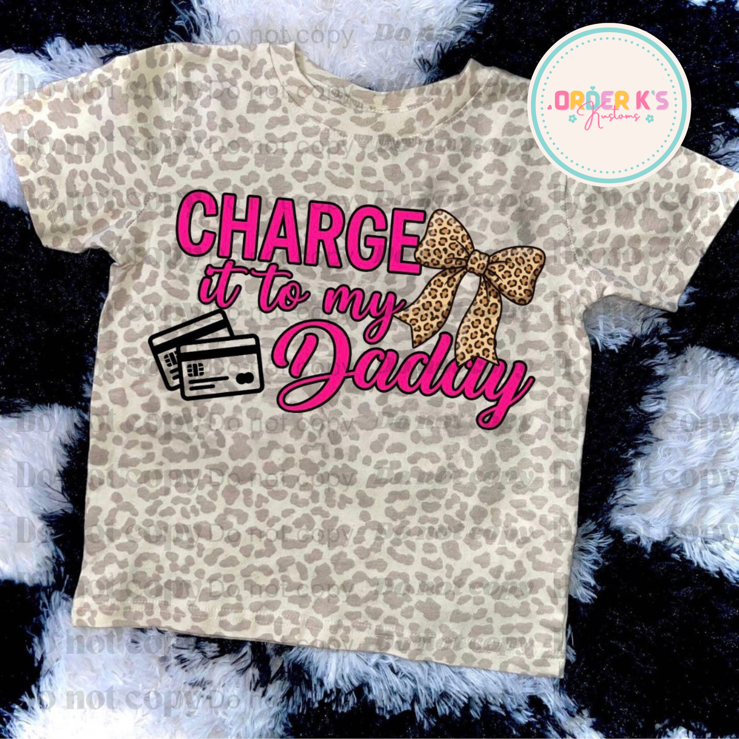 Charge it to my Daddy TODDLER