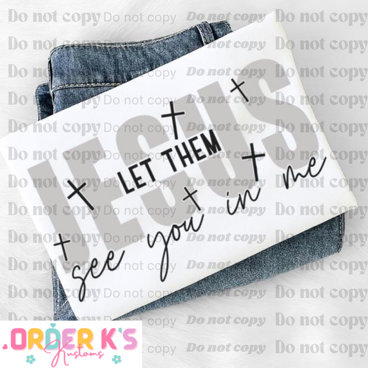 Let them see you in Me Tee