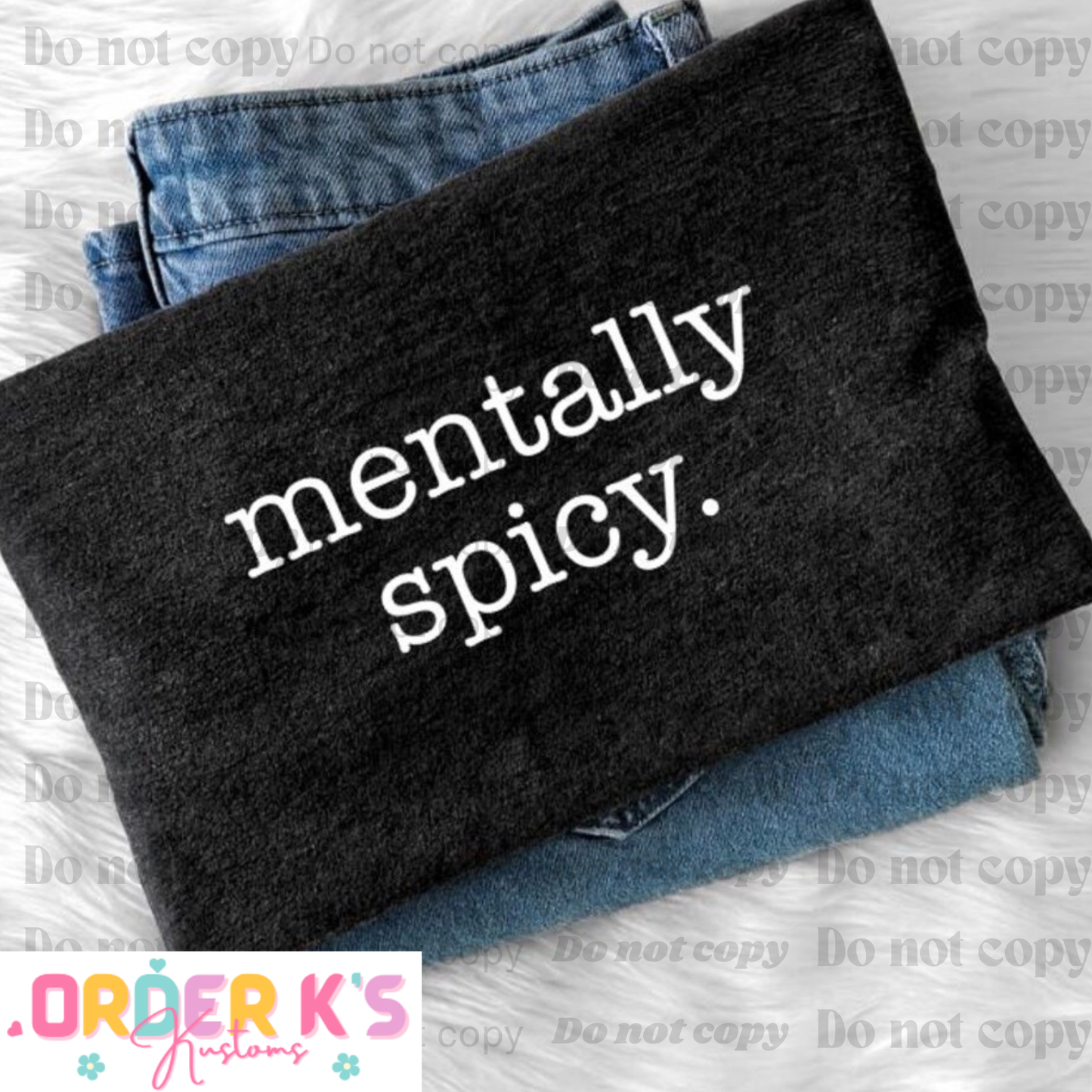 Mentally Spicy Tee