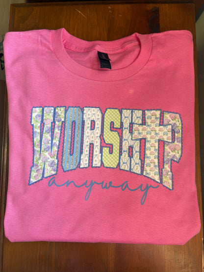 Worship Anyway Tee