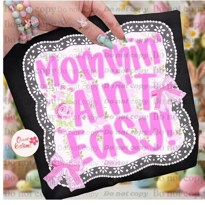 Mommin’ ain’t Easy Tee