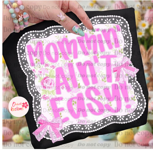 Mommin’ ain’t Easy Tee