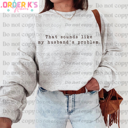 My husbands problem Tee