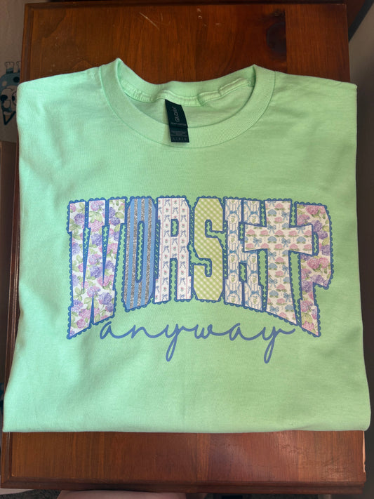 Worship Anyway Tee