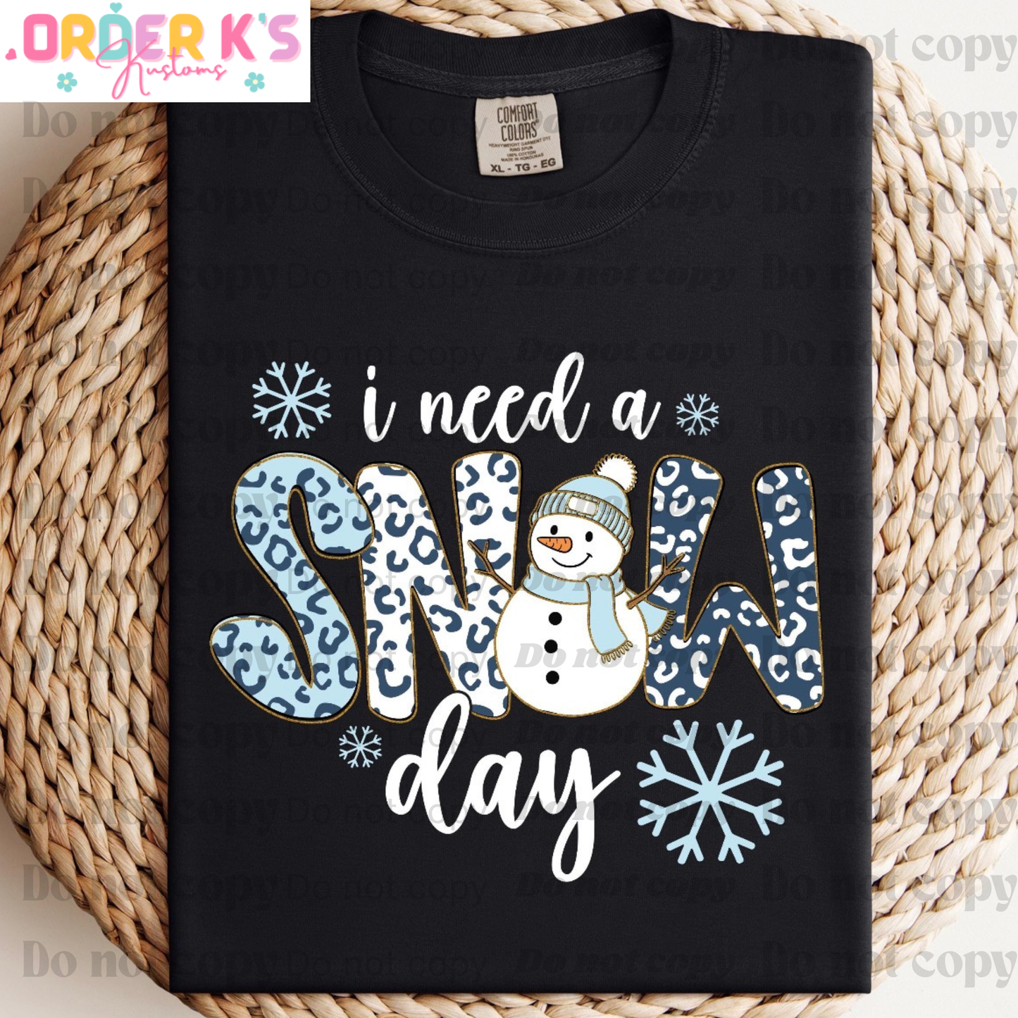 I need a SNOW DAY Tee