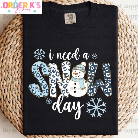 I need a SNOW DAY Tee
