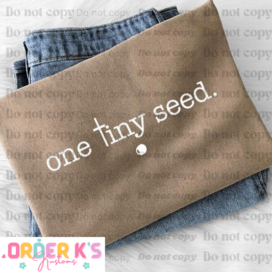 One Tiny Seed Tee