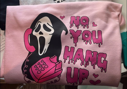 No You Hang Up Valentine’s Tee